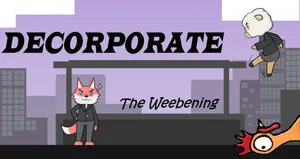 Decorporation - The Weebening